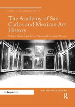 The Academy of San Carlos and Mexican Art History | 1:a upplagan