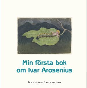 Min första bok om Ivar Arosenius | 1:a upplagan