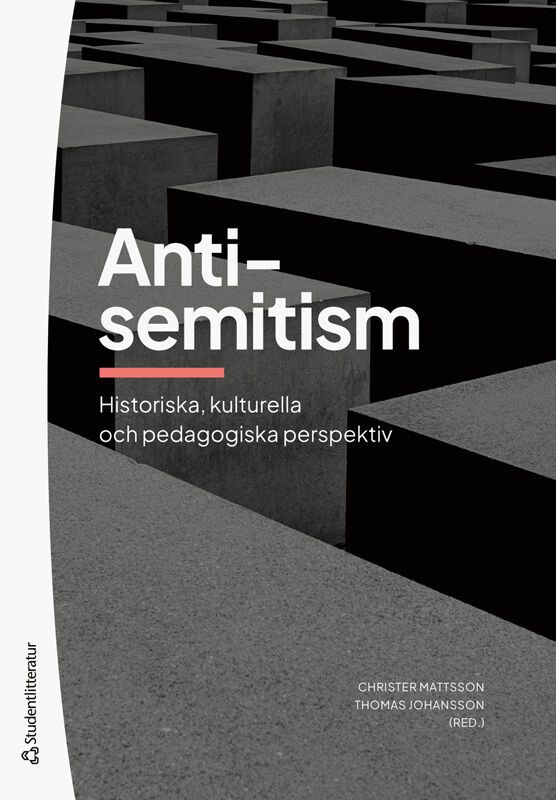 Antisemitism : historiska, kulturella och pedagogiska perspektiv | 1:a upplagan