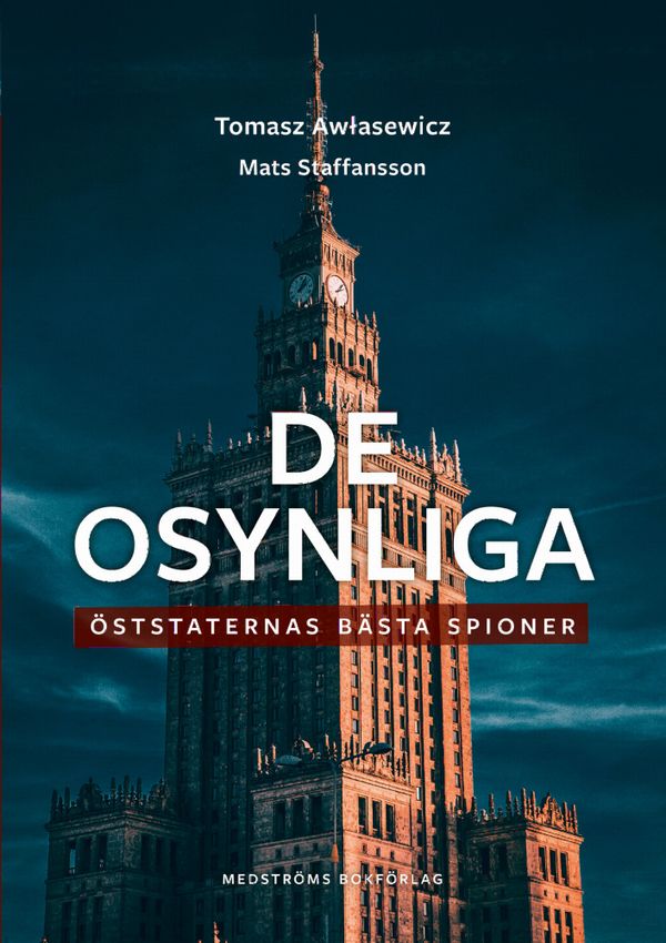 De osynliga : öststaternas bästa spioner | 0:e upplagan
