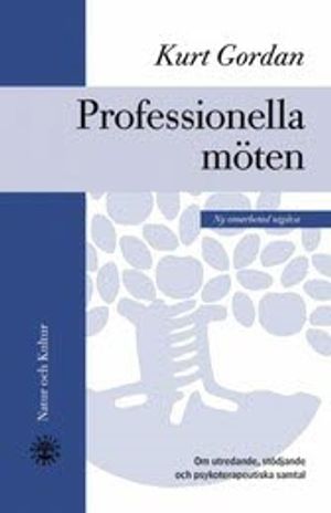 Professionella möten : Om utredande, stödjande och psykoterapeutiska samt | 1:a upplagan