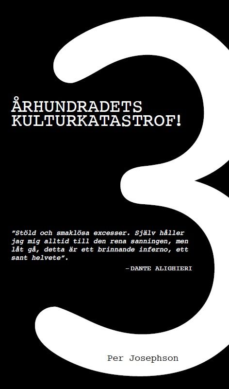3 Århundradets kulturkatastrof | 0:e upplagan