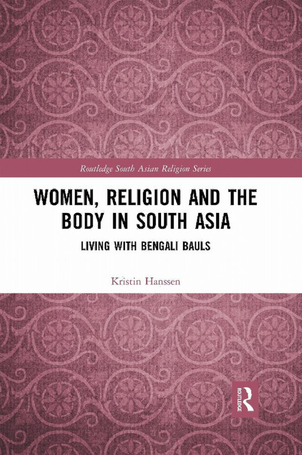 Women, Religion and the Body in South Asia | 1:a upplagan