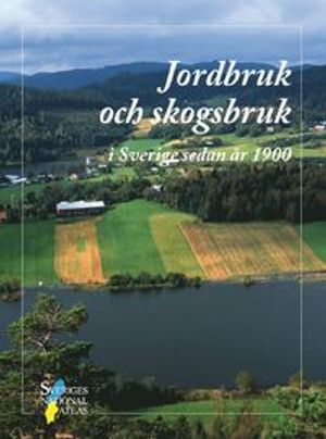 Jordbruk och skogsbruk i Sverige sedan år 1900