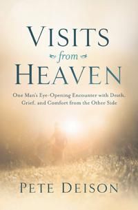 Visits from heaven - one mans eye-opening encounter with death, grief, and | 0:e upplagan