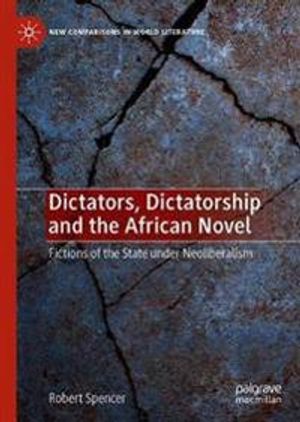 Dictators, Dictatorship and the African Novel | 1:a upplagan