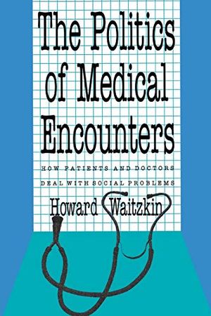 The Politics of Medical Encounters