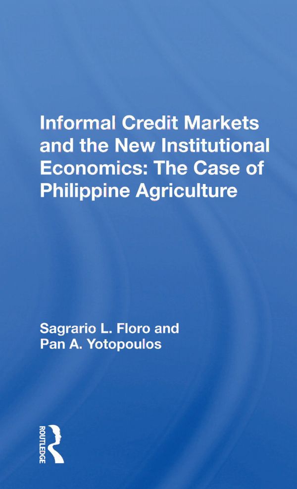 Informal Credit Markets And The New Institutional Economics | 1:a upplagan