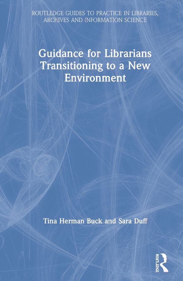 Guidance for Librarians Transitioning to a New Environment | 1:a upplagan