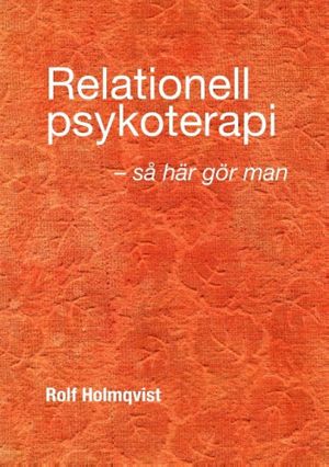 Relationell psykoterapi - så gör man | 1:a upplagan