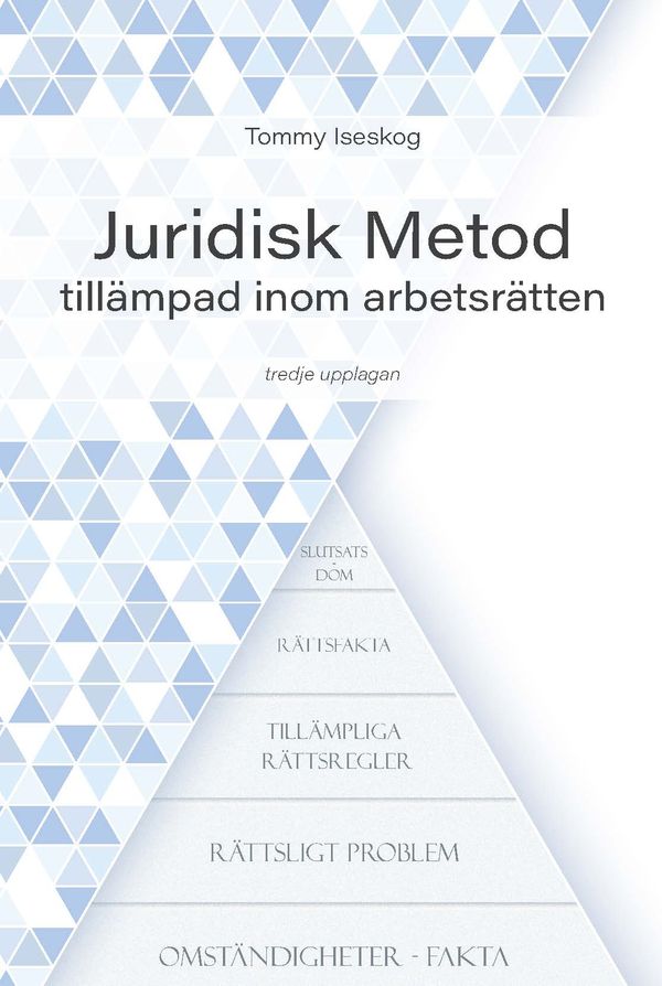 Juridisk Metod tillämpad inom arbetsrätten | 3:e upplagan