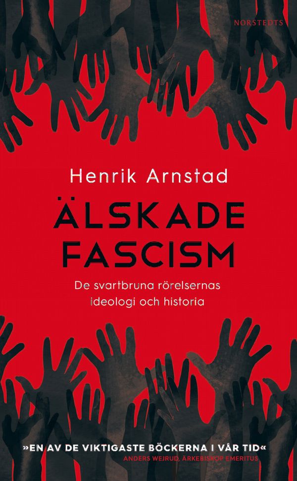 Älskade fascism : De svartbruna rörelsernas ideologi och historia | 2:a upplagan