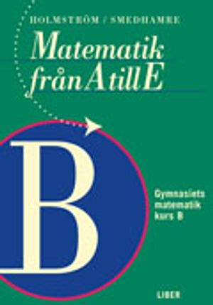 Matematik från A till E Kurs B |  2:e upplagan