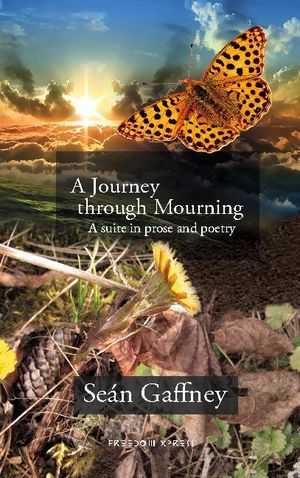 A Journey through Mourning : A suite in prose and poetry | 1:a upplagan