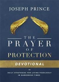 Daily readings from the prayer of protection - 90 devotions for living fear | 0:e upplagan