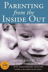 Parenting from the inside out - 10th anniversary edition - how a deeper sel