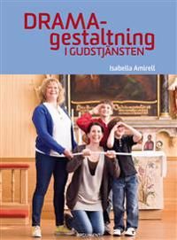 Dramagestaltning i gudstjänsten | 0:e upplagan