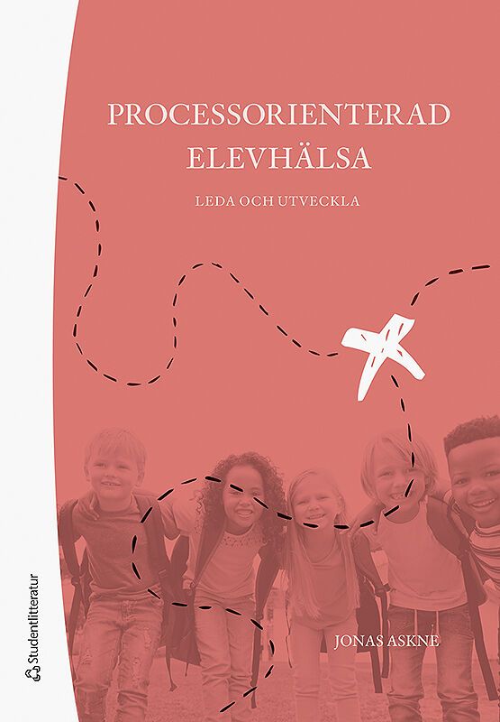 Processorienterad elevhälsa - Leda och utveckla | 1:a upplagan