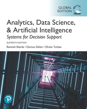 Analytics, Data Science, & Artificial Intelligence: Systems for Decision Support, Global Edition | 11:e upplagan