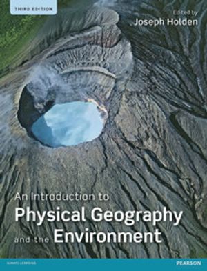 An Introduction to Physical Geography and the Environment | 3:e upplagan