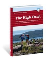 The High Coast : hiking, kayaking and sightseeing in the world heritage site, archipelago and Skuleskogen national park | 1:a upplagan