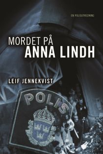 Mordet på Anna Lindh : en polisutredning