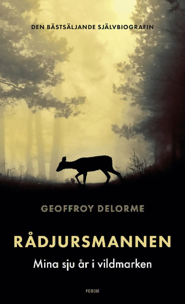Rådjursmannen : Mina sju år i vildmarken | 0:e upplagan