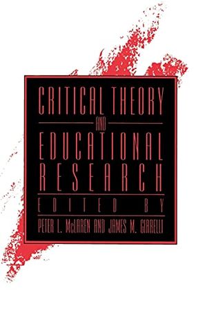 Critical Theory and Educational Research