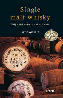 Single malt whisky : välj whisky efter smak och doft