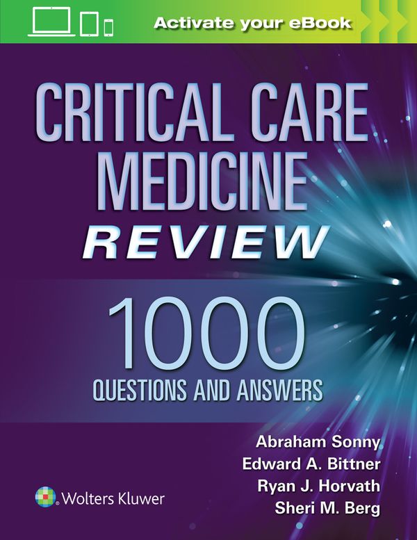 Critical Care Medicine Review: 1000 Questions and Answers | 0:e upplagan