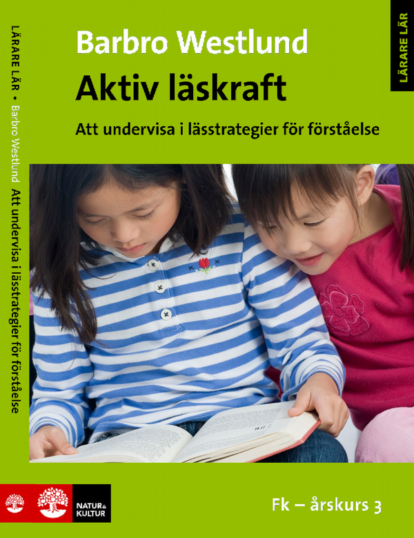 Aktiv läskraft, Fk-årskurs 3 : Att undervisa i lässtrategier för förståelse | 1:a upplagan