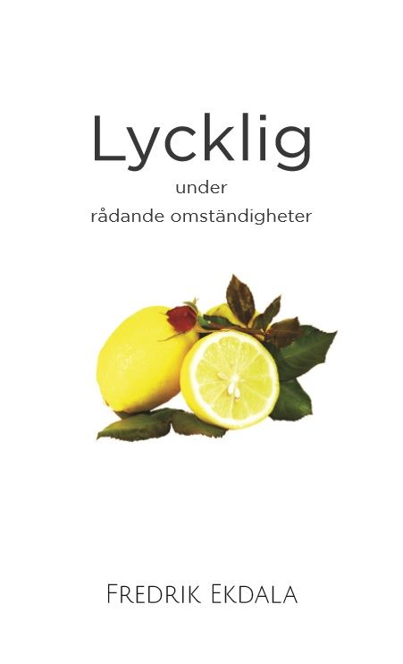Lycklig under rådande omständigheter | 0:e upplagan