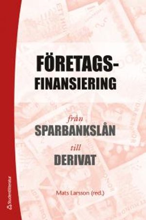 Företagsfinansiering : från sparbankslån till derivat |  2:e upplagan