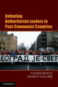 Defeating Authoritarian Leaders in Postcommunist Countries | 0:e upplagan
