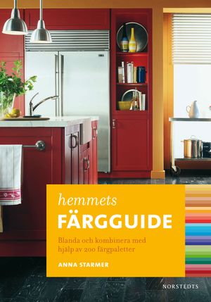 Hemmets färgguide : blanda och kombinera med hjälp av 200 färgpaletter | 1:a upplagan