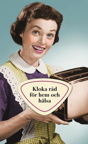 Kloka råd för hem och hälsa