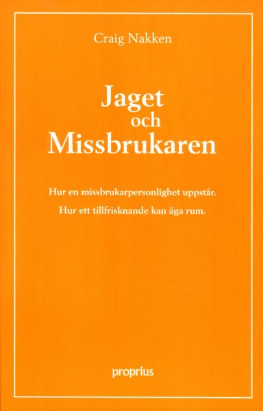 Jaget och missbrukaren : hur en missbrukarpersonlighet uppstår : hur ett ti | 0:e upplagan