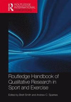 Routledge Handbook of Qualitative Research in Sport and Exercise | 1:a upplagan