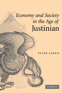 Economy and Society in the Age of Justinian | 0:e upplagan