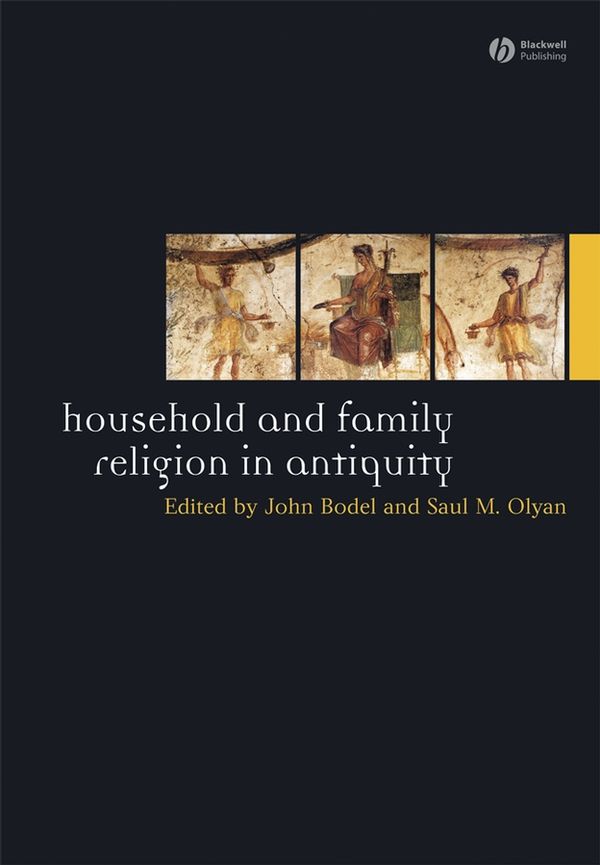 Household and Family Religion in Antiquity | 1:a upplagan