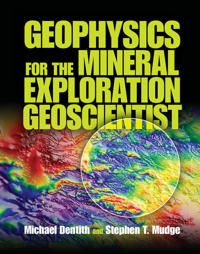 Geophysics for the Mineral Exploration Geoscientist | 0:e upplagan