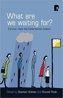 What are We Waiting For?: Christian Hope and Contemporary Culture
