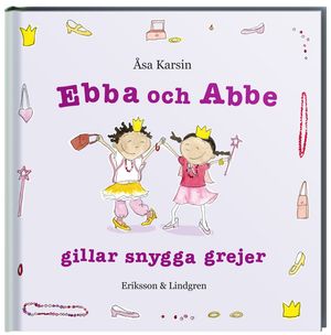 Ebba och Abbe gillar snygga grejer | 1:a upplagan