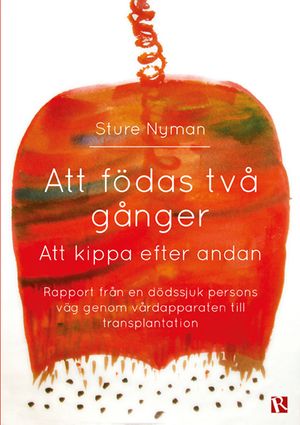 Att födas två gånger : att kippa efter andan - rapport från en dödssjuk persons väg genom vårdapparaten till transplantation