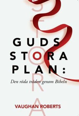 Guds stora plan – Den röda tråden genom Bibeln | 1:a upplagan