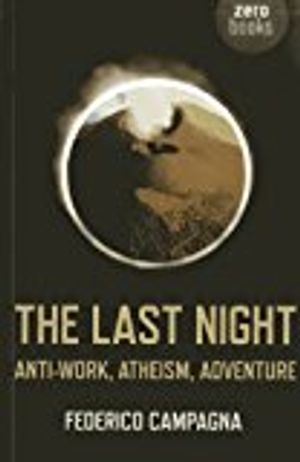 Last night - anti-work, atheism, adventure