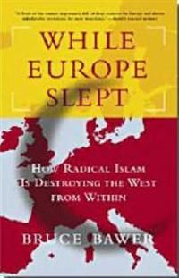 While Europe Slept: How Radical Islam Is Destroying the West from Within | 0:e upplagan