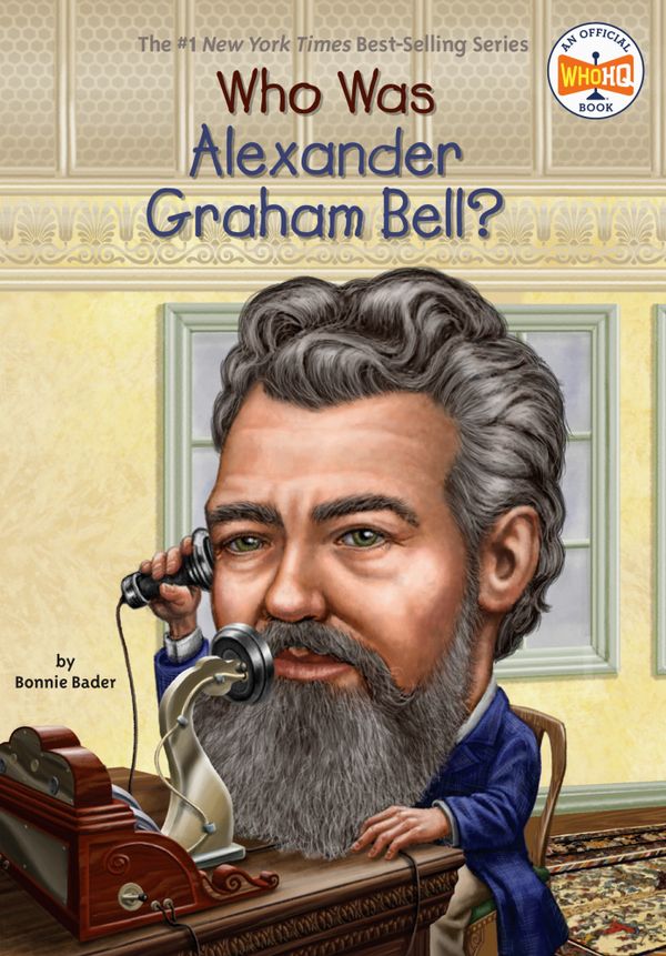 Who Was Alexander Graham Bell? | 0:e upplagan