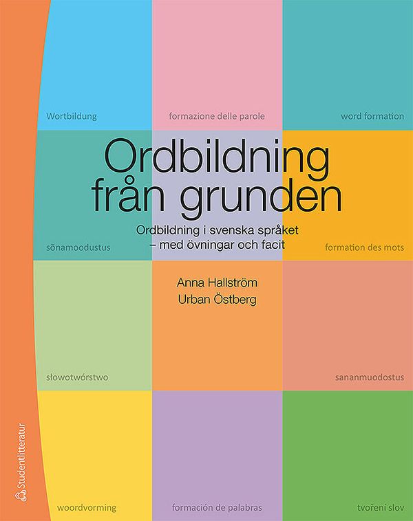 Ordbildning från grunden - Ordbildning i svenska språket med övningar och facit | 1:a upplagan