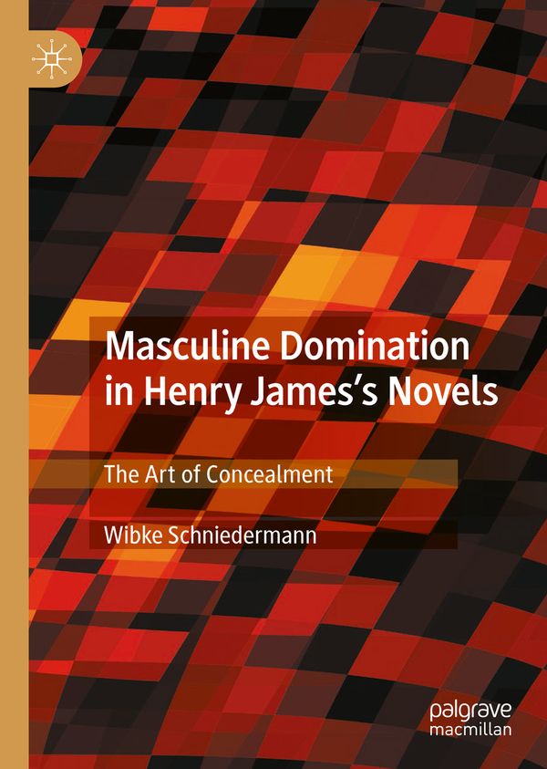 Masculine Domination in Henry James's Novels | 1:a upplagan